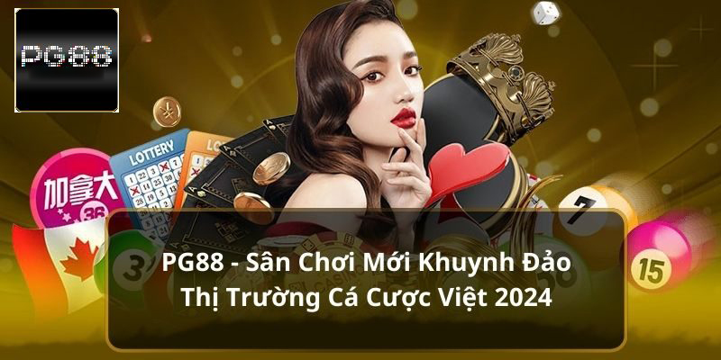 Cách tham gia chơi xổ số PG88 nhanh chóng