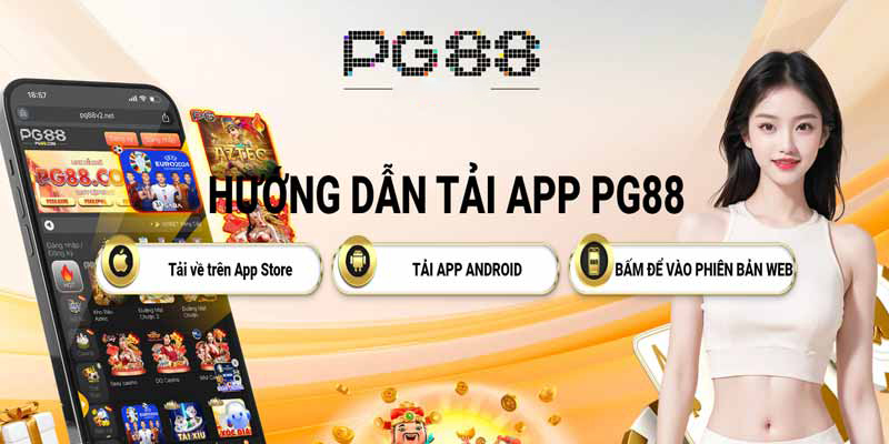 Tải app PG88 - Ứng dụng độc quyền của nhà cái PG88